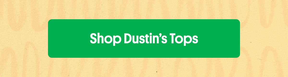 Shop Dustin's Tops