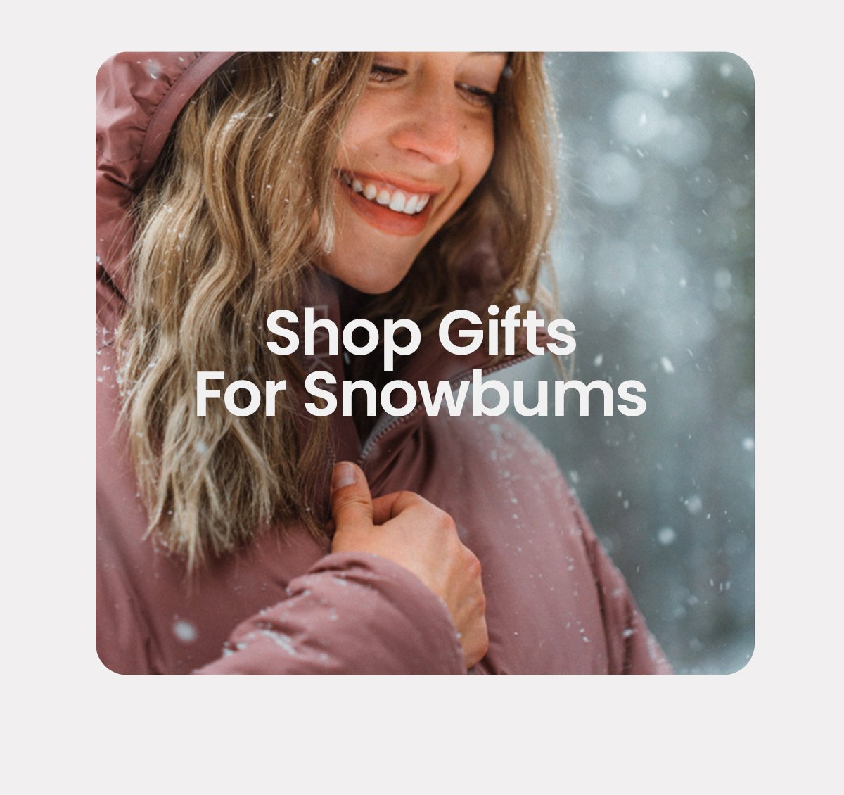 Gifts For Snowbums