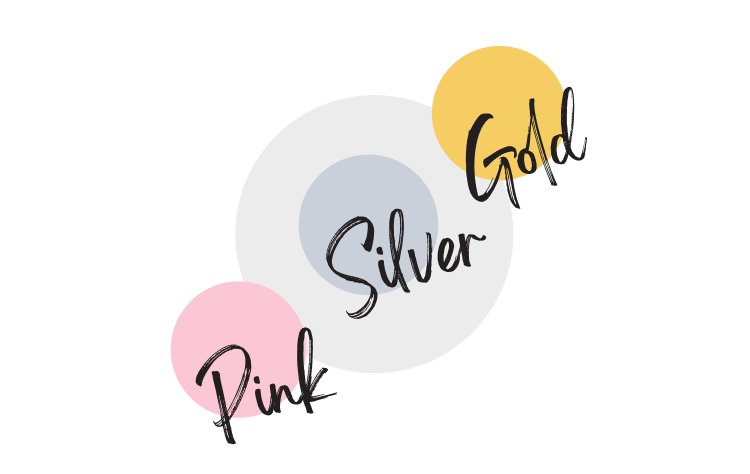 Pink, Silver, Gold