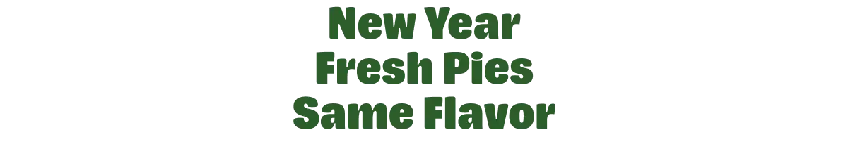 New Year Fresh Pies Same Flavor