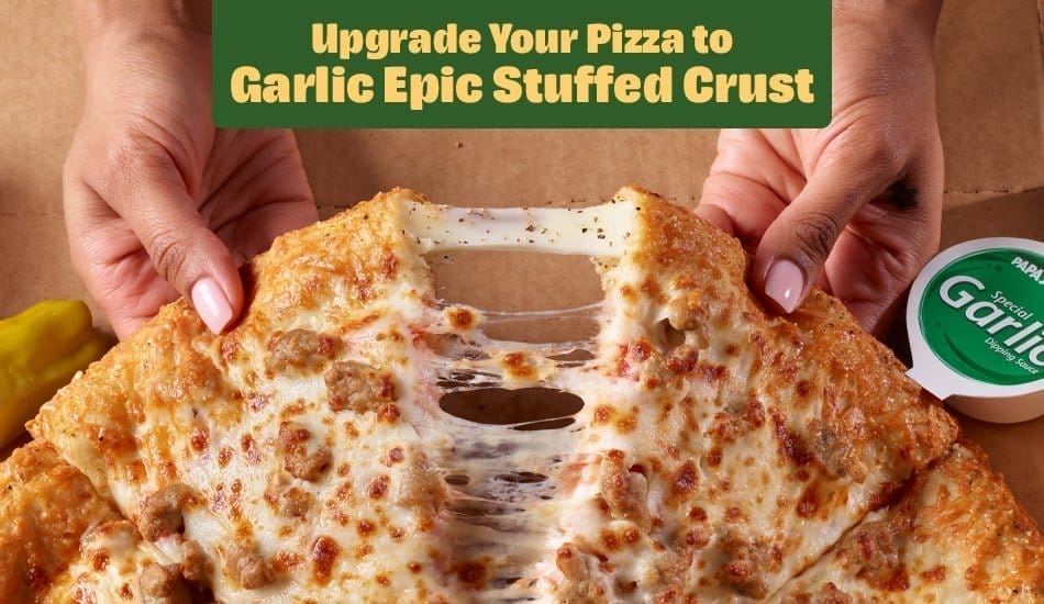 Upgrade Your Pizza to Garlic Epic Stuffed Crust