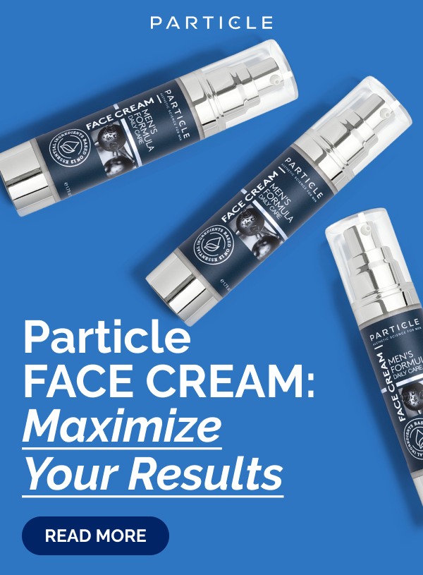 Particle Face Cream - Maximize Your Results