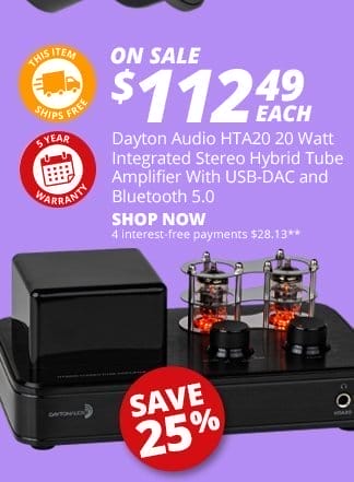 Dayton Audio HTA20 20 Watt Integrated Stereo Hybrid Tube Amplifier With USB-DAC and Bluetooth 5.0, ON SALE \\$112.49 each. SAVE 25 PERCENT. Shop Now