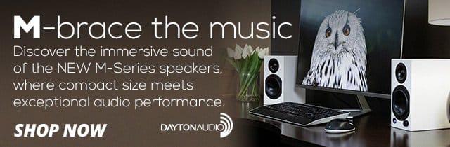 M-brace the music. Discover the immersive sound of the NEW M-Series speakers, where compact size meets exceptional audio performance from Dayton Audio. SHOP NOW