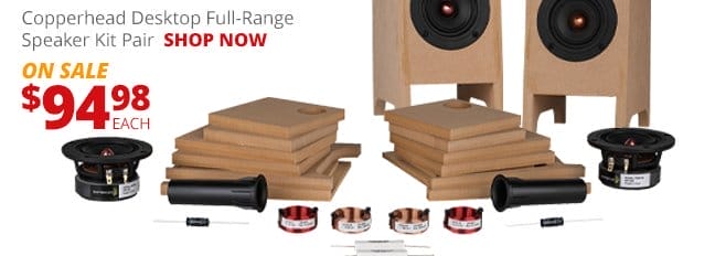 Copperhead Desktop Full-Range Speaker Kit Pair, on sale for \\$94.98 each. SHOP NOW