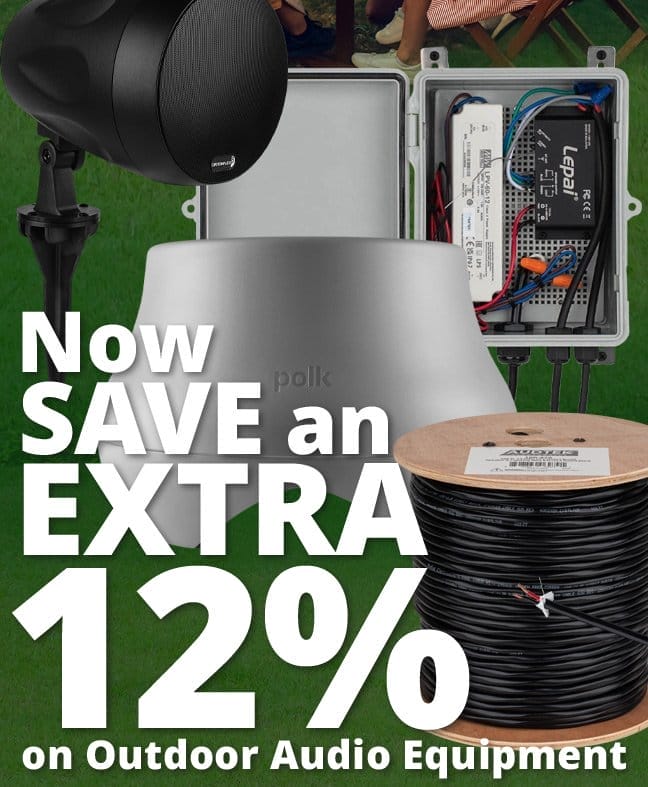 Now save an EXTRA 12 PERCENT on Outdoor Audio Equipment