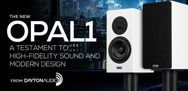 The new OPAL1— a testament to high-fidelity sound and modern design. From Dayton Audio.