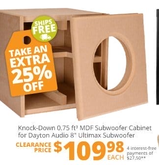 Knock-Down 0.75 cubic foot MDF Subwoofer Cabinet for Dayton Audio 8-inch Ultimax Subwoofer, clearance price \\$109.98 each. TAKE AN EXTRA 25 PERCENT OFF!