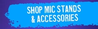 Shop Mic Stands and Accessories