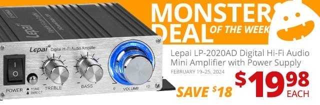 Monster Deal of the Week: Lepai LP-2020AD Digital Hi-Fi Audio Mini Amplifier with Power Supply, now \\$19.98 each. SAVE \\$18 February 19 through 25, 2024.