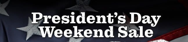 President's Day Weekend Sale