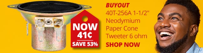 BUYOUT—40T-256A 1.5-inch Neodymium Paper Cone Tweeter 6 ohm. SHOP NOW