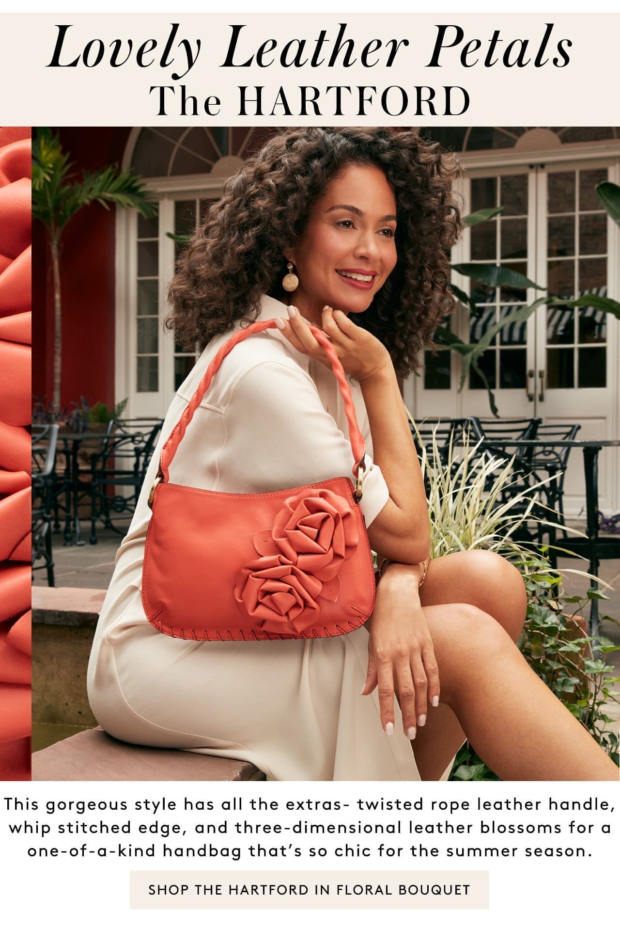 Lovely Leather Petals, the Hartford. This gorgeous style has all the extras- twisted rope leather handles, whip stitched edge, and three-dimensional leather blossoms for a one-of-a-kind handbag that’s so chic for the summer season. Shop the Hartfors in Floral Bouquet