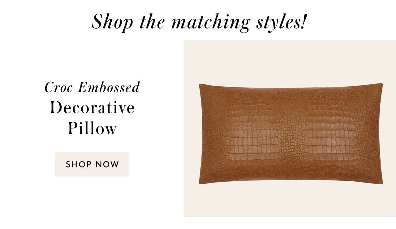 Shop the matvching styles. Croc Embossed, Decorative Pillow. Shop Now