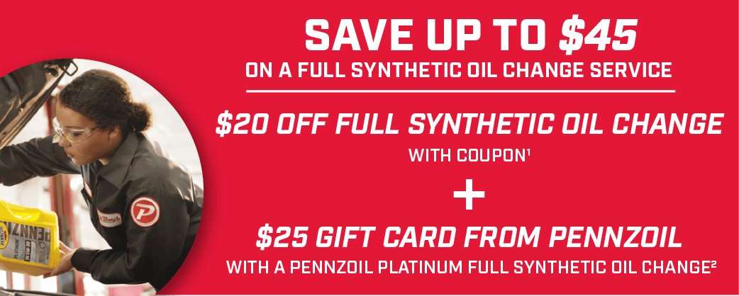 Save up to \\$45 on full synthetic oil change service. \\$20 off any oil change(1) + Get a \\$25 Gift Card(2)