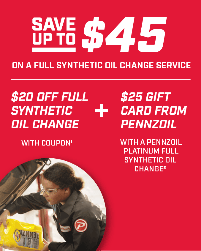 Save up to \\$45 on full synthetic oil change service. \\$20 off any oil change(1) + Get a \\$25 Gift Card(2)