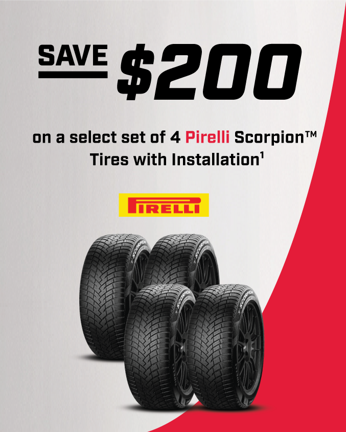 Save up to \\$200 on a select set of 4 Pirelli Scorpion™ Tires with Installation1
