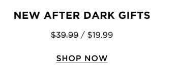 NEW After Dark Gifts