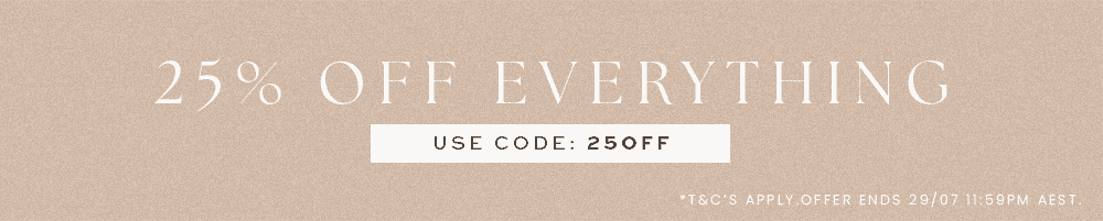 25% OFF EVERYTHING