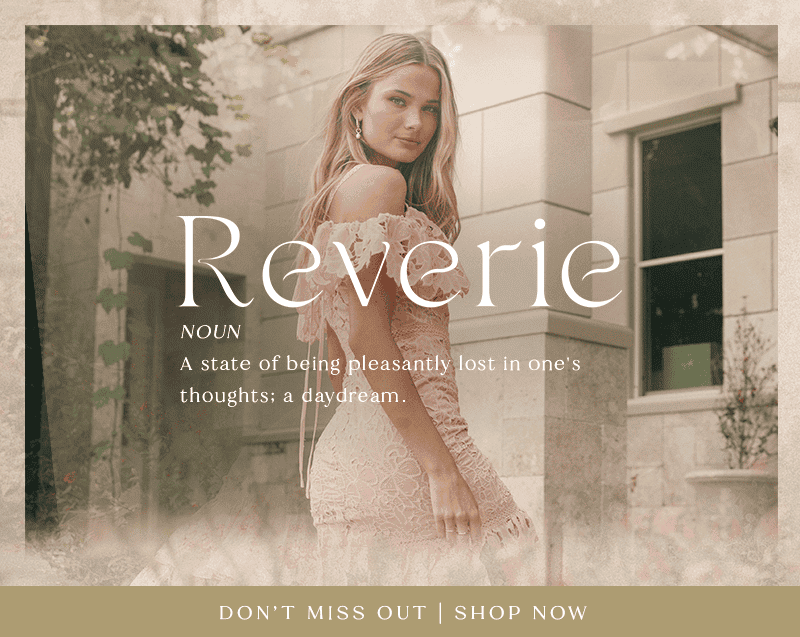 reverie - don't miss out shop now