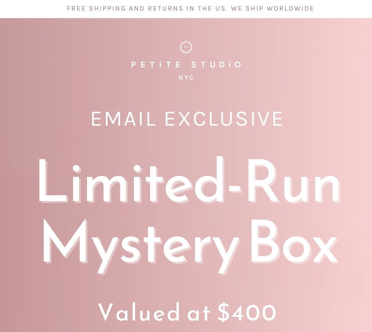 EMAIL EXCLUSIVE Limited-Run Mystery Box Valued at \\$400.