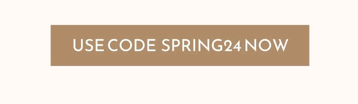 USE CODE SPRING24 NOW