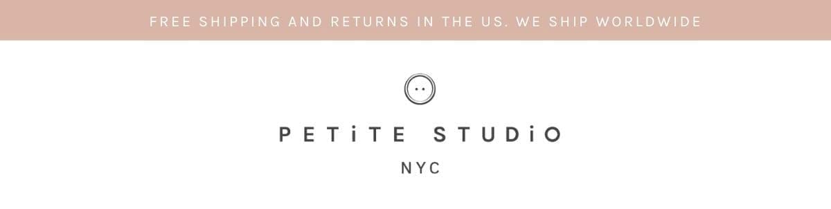 Petite Studio NYC | Free Shipping and Returns in the US.