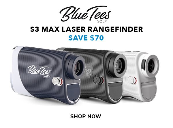 Save \\$70 on Blue Tees S3 Max Rangefinder