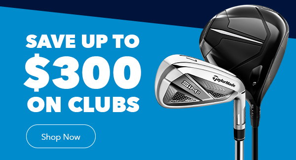 Save Up To \\$300 on Clubs 