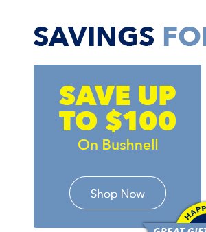 Savings For Dad | Save up to \\$100 on Bushnell