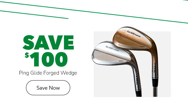 One Day Sale | Save \\$100 on PING Glide Forged Pro Wedge