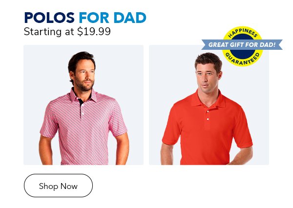 Shop Polos For Dad Starting at \\$19.99