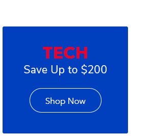 Tech | Save Up to \\$200