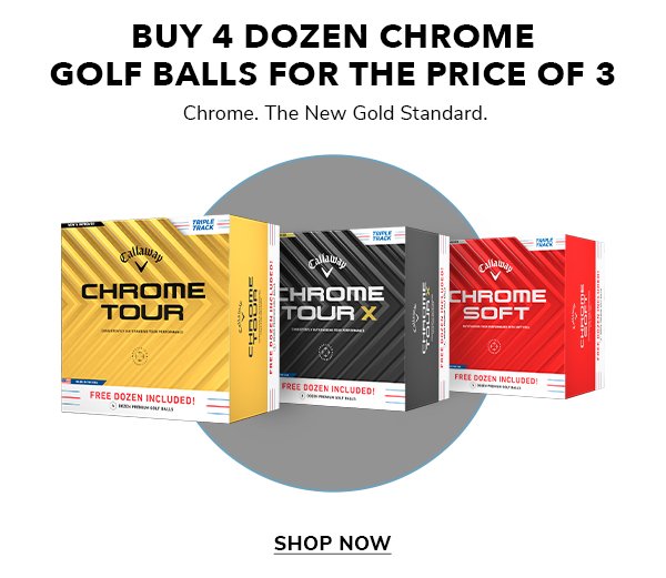 Check out the all-new Callaway Chrome Tour, Chrome Tour X, & Chrome Soft