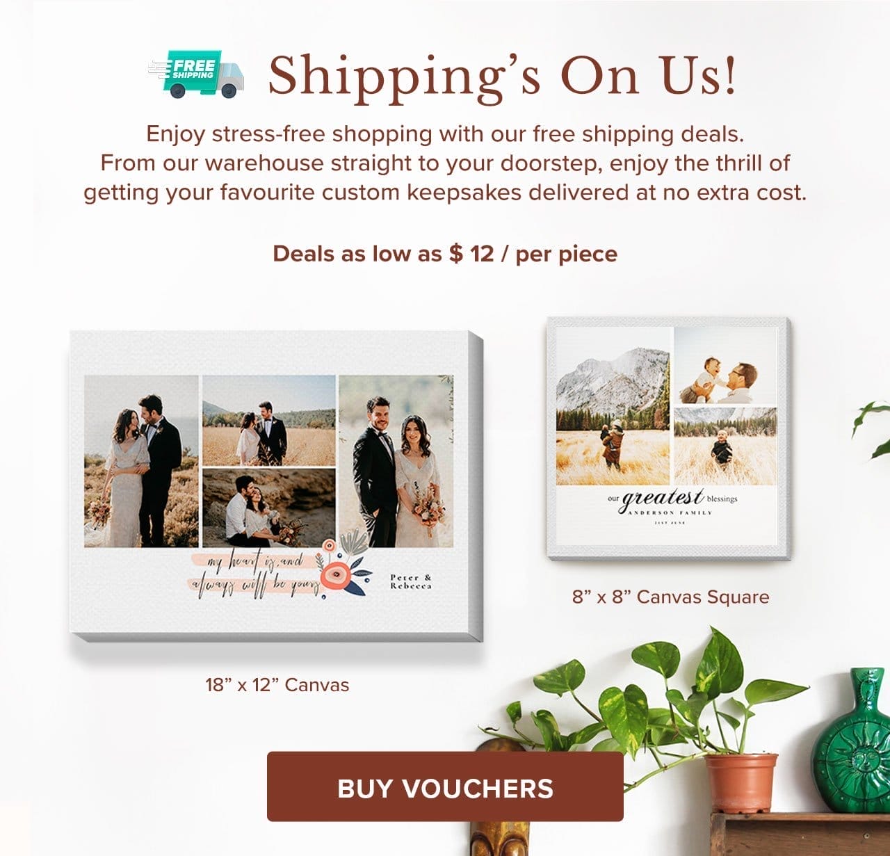 SHIPPING’S ON US! | BUY VOUCHERS