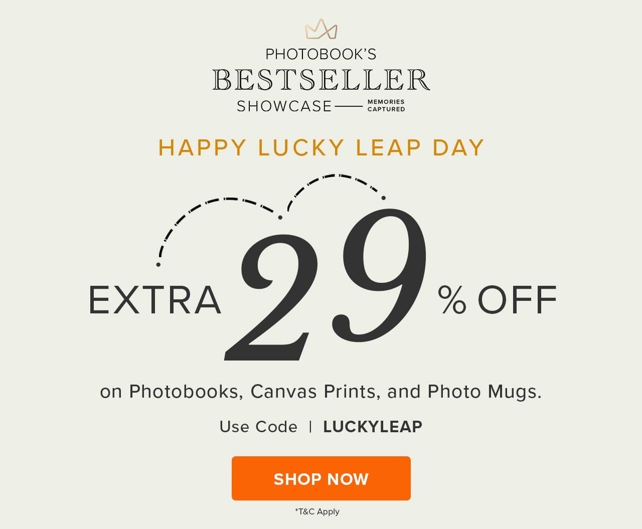 Extra 29 % OFF on Photobooks, Canvas Prints, and Photo Mugs | SHOP NOW