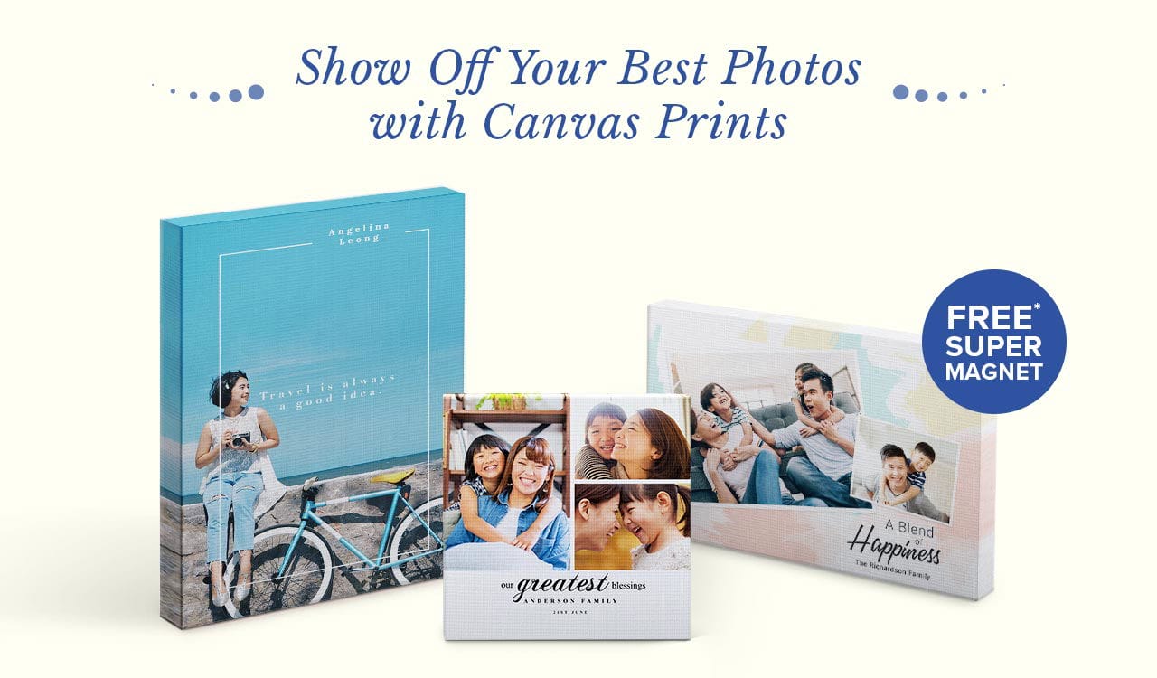 show off your best photos with Canvas Prints