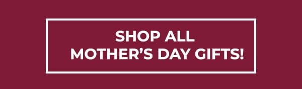 Shop More Gifts for Mom