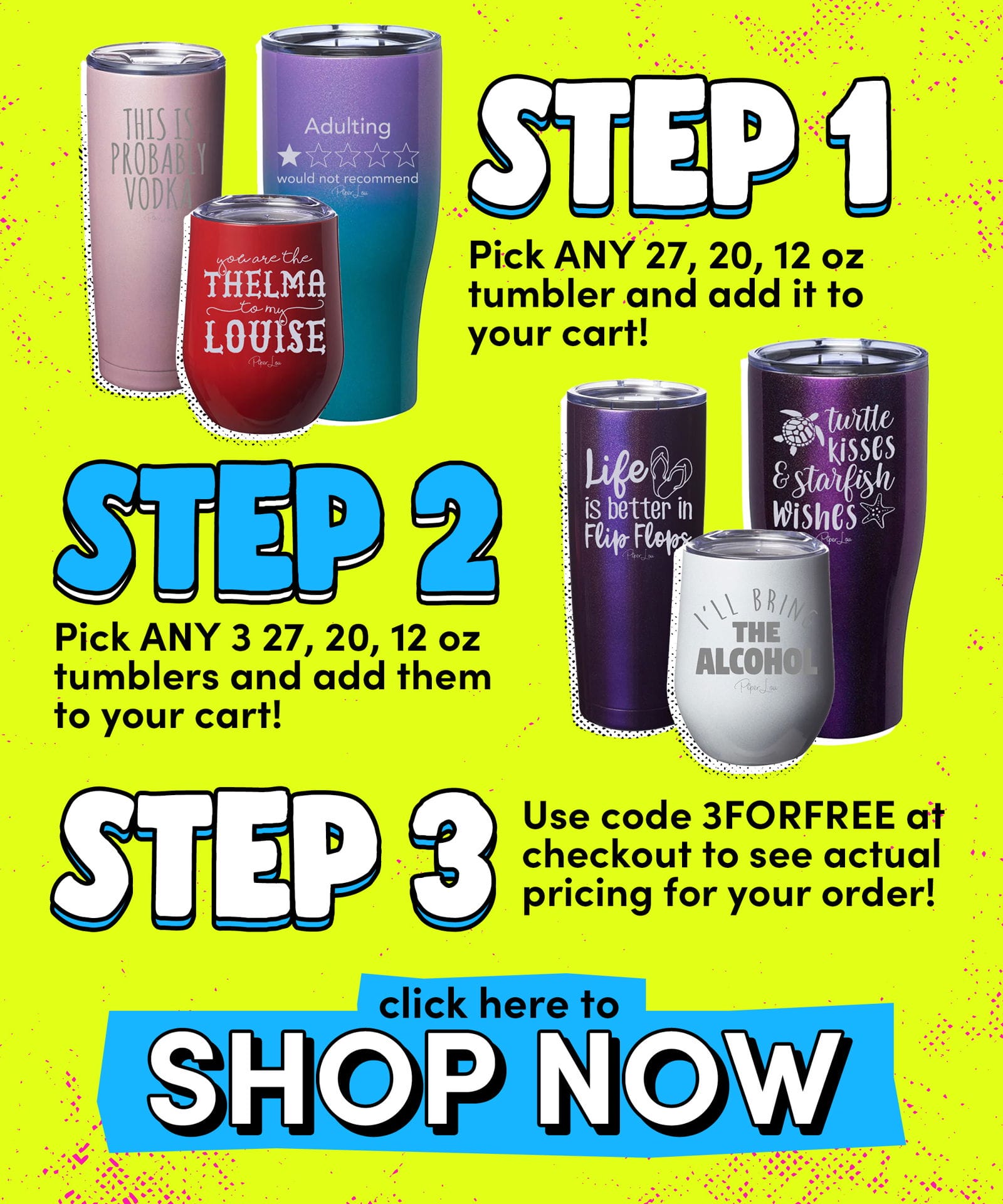 Promotional image for a ''Buy 1 Get 3 Free'' offer on tumblers with various quotes. Use code ''3FORFREE''. Valid only on 27oz, 20oz, and 12oz tumblers.