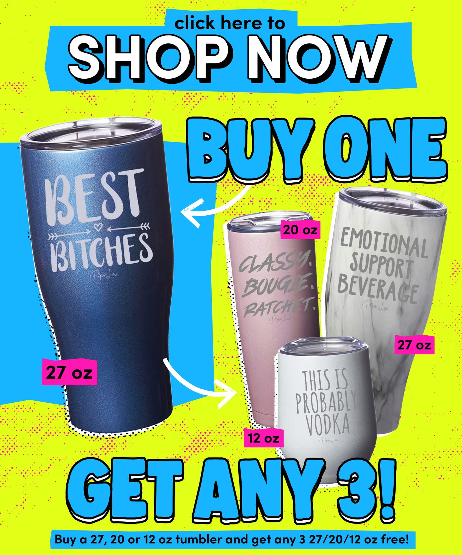 Promotional image for a ''Buy 1 Get 3 Free'' offer on tumblers with various quotes. Use code ''3FORFREE''. Valid only on 27oz, 20oz, and 12oz tumblers.