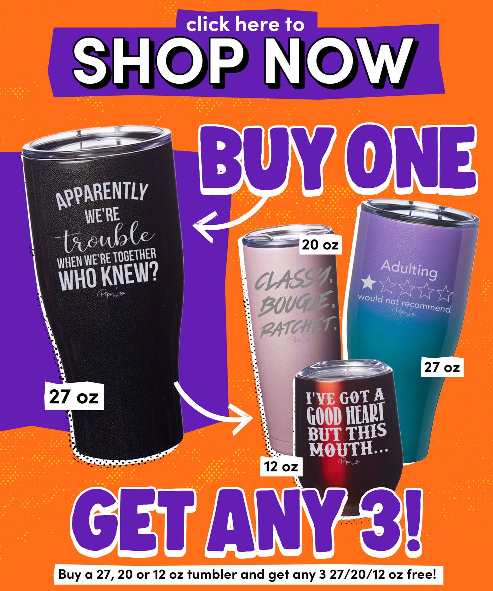 Promotional image for a ''Buy 1 Get 3 Free'' offer on tumblers with various quotes. Use code ''3FORFREE''. Valid only on 27oz, 20oz, and 12oz tumblers.