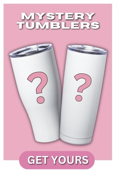 Mystery Tumblers