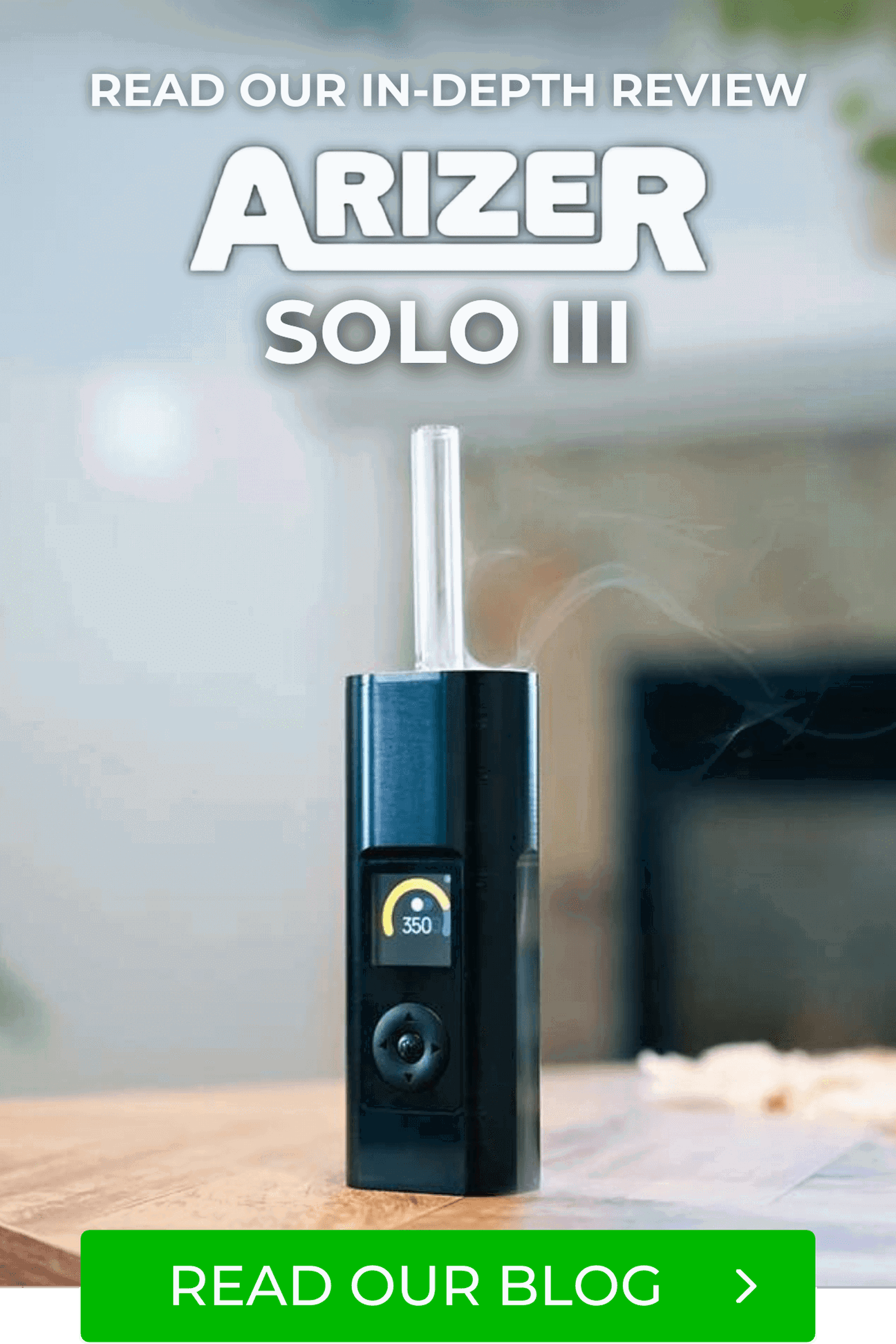Arizer Solo 3: Read our in-depth review here!
