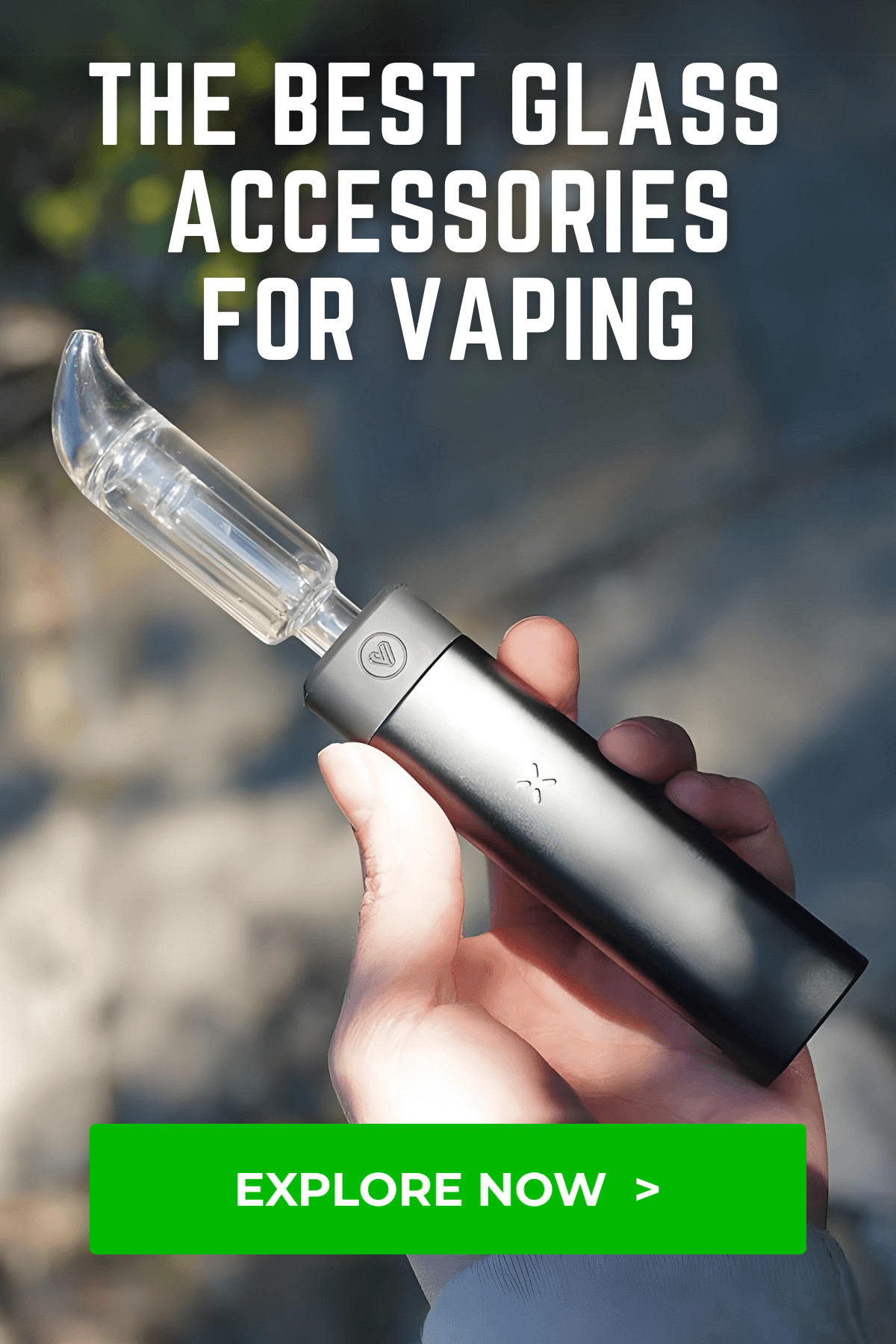 THE BEST GLASS ACCESSORIES FOR VAPING