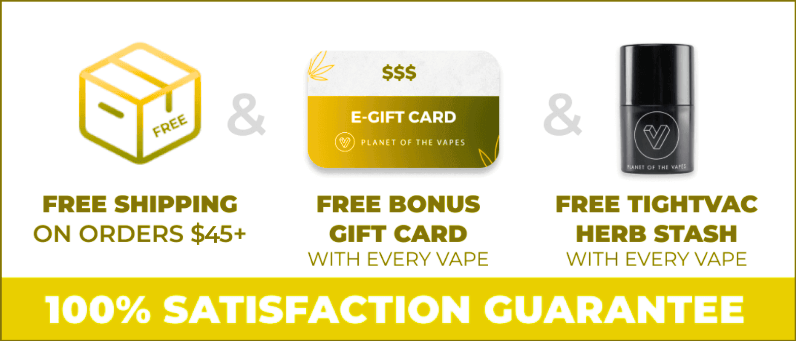 Shop now & get free shipping on orders over \\$45, free bonus gift card with every vape, & a free tightvac