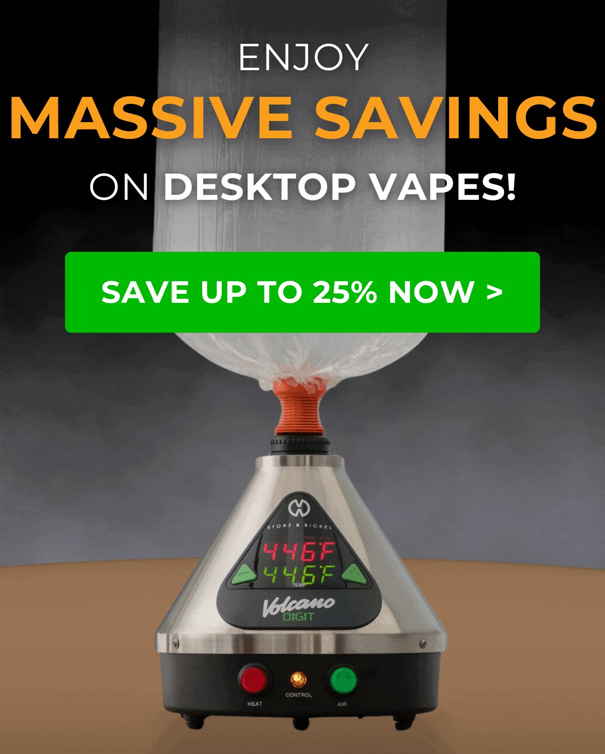 Get up to 25% OFF desktop vapes!