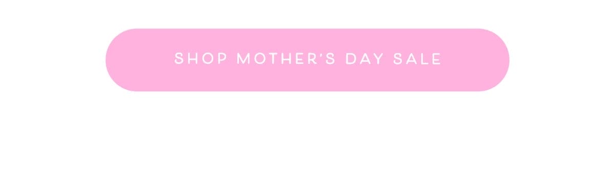 Shop Mother's Day Sale