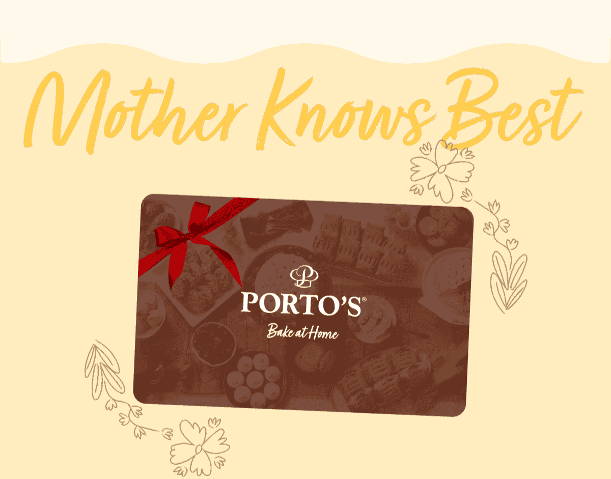 Mother knows best ... Porto's Gift Card