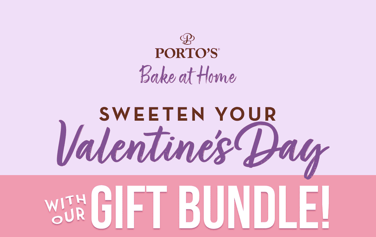 Porto's Bake at Home - Sweeten Your Valentine's Day with Our Gift Bundle!