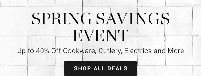 Spring Savings Event - shop in stores & online